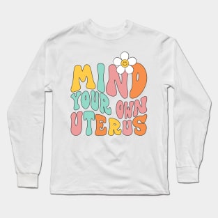 Mind Your Own Long Sleeve T-Shirt